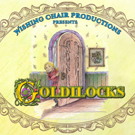 A log for Wishing Chair Productions' production of Goldilocks. Picture includes a color drawing of Goldilocks entering through a wooden door, framed by a circular golden border. 